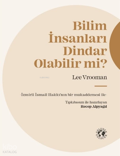 Bilim İnsanları Dindar Olabilir mi? (Ciltli) - Lee Vrooman