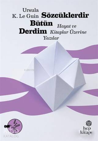Sözcüklerdir Bütün Derdim - Ursula K. Le Guin