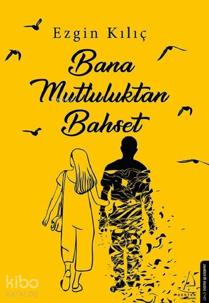 Bana Mutluluktan Bahset - Ezgin Kılıç