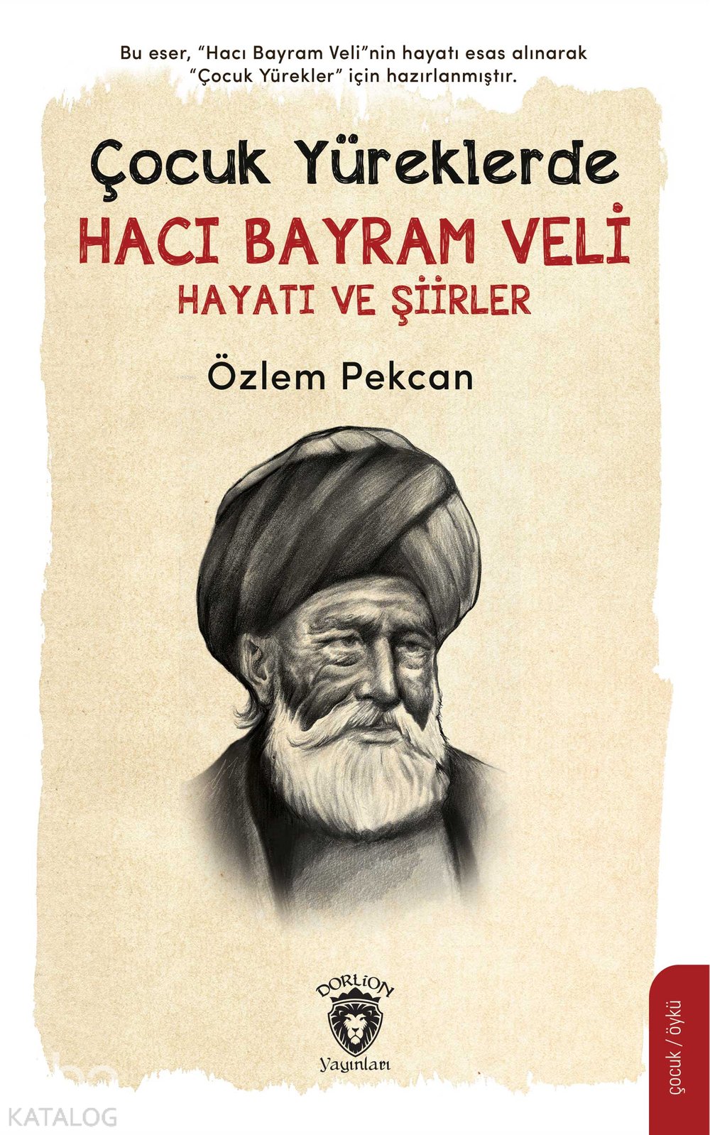 Çocuk Yüreklerde Hacı Bayram Veli Hayatı ve Şiirler - Özlem Pekcan