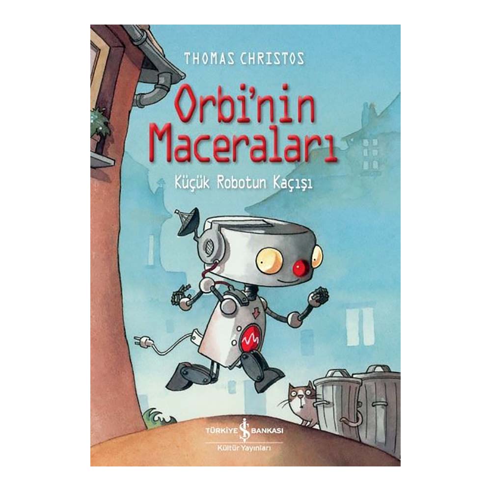 ORBİNİN MACERALARI - KÜÇÜK ROBOTUN KAÇIŞI
