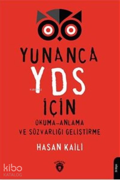 Yunanca Yds İçin Okuma-anlama Ve Sözvarlığı Geliştirme - Hasan Kaili