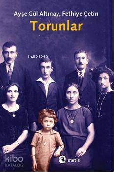 Torunlar - Ayşe Gül Altınay, Fethiye Çetin