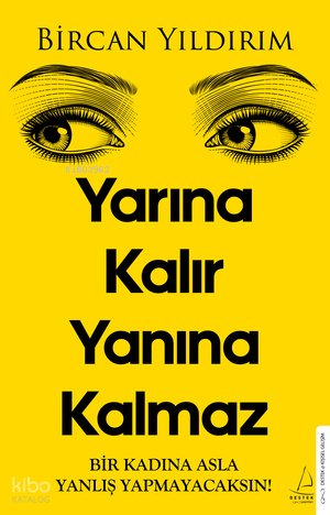 Yarına Kalır Yanına Kalmaz - Bircan Yıldırım