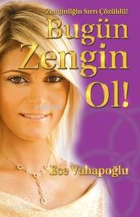 Bugün Zengin Ol! - Ece Vahapoğlu