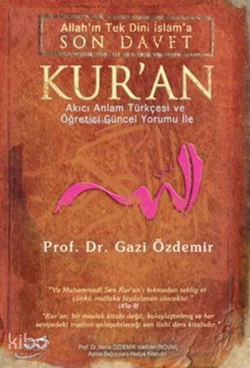 Allah'ın Tek Dini İslam'a Son Davet Kur'an (Ciltli) - Gazi Özdemir