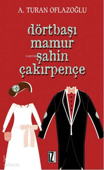 Dörtbaşı Mamur Şahin Çakırpençe - A. Turan Oflazoğlu