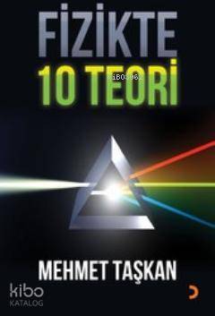 Fizikte 10 Teori - Mehmet Taşkan