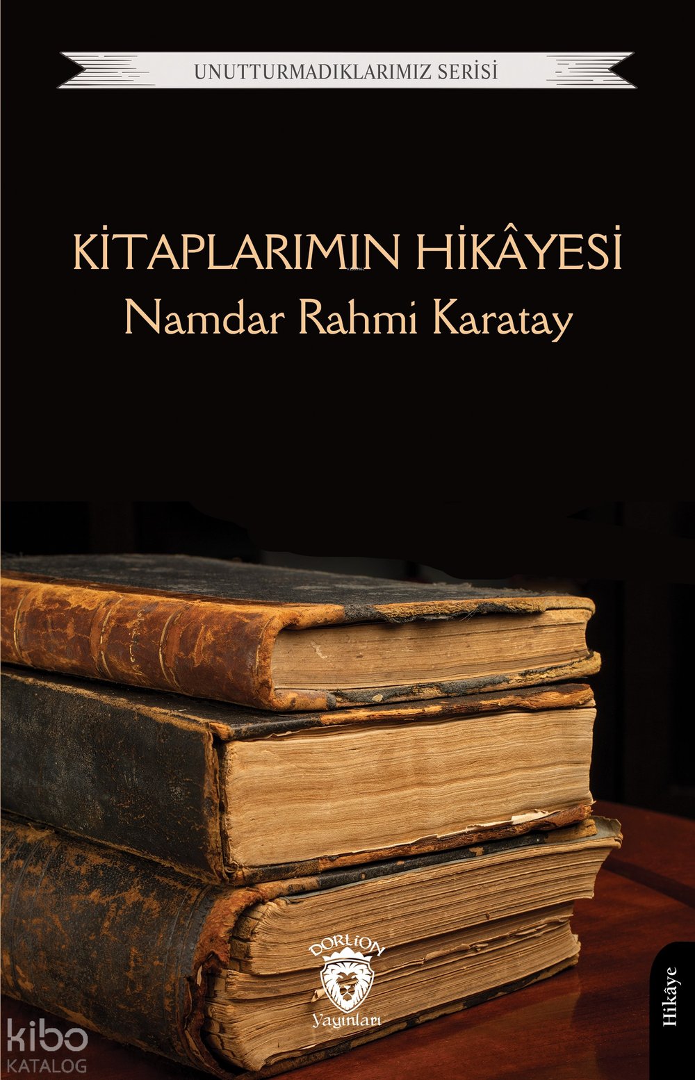 Kitaplarımın Hikâyesi - Namdar Rahmi Karatay
