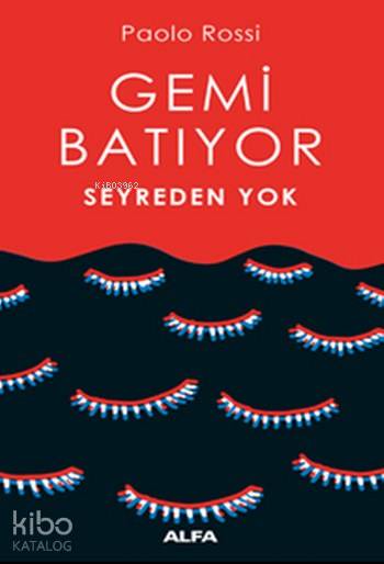 Gemi Batıyor Seyreden Yok