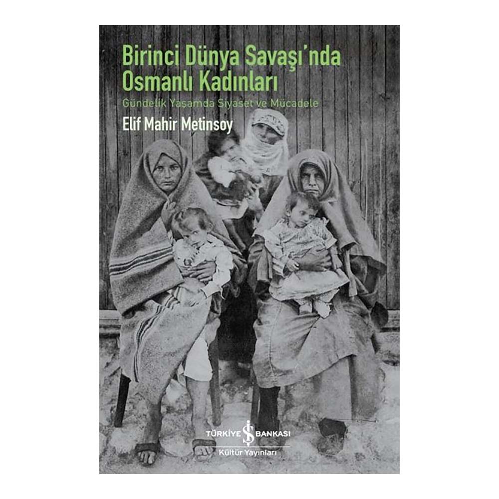 BİRİNCİ DÜNYA SAVAŞINDA OSMANLI KADINLARI