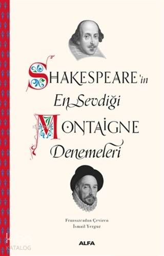 Shakespeare'in En Sevdiği Montaigne Denemeleri - William Shakespeare