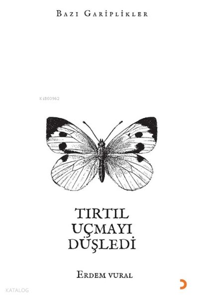Tırtıl Uçmayı Düşledi - Erdem Vural