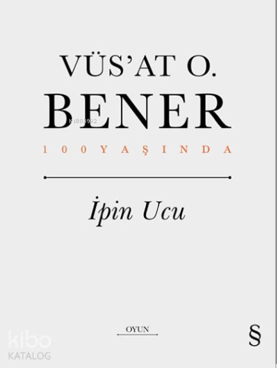 İpin Ucu - Vüs'at O. Bener