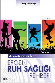 Anne-Babalar İçin Ergen Ruh Sağlığı Rehberi - Koray Karabekiroğlu
