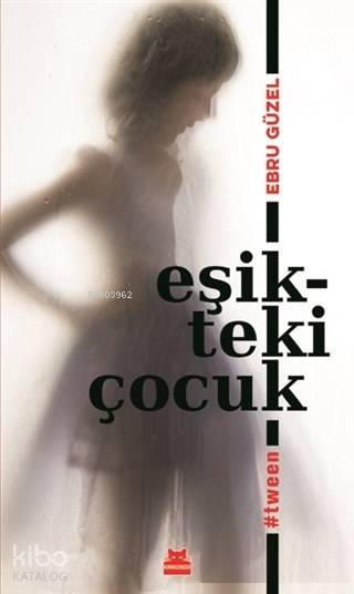Eşikteki Çocuk - Ebru Güzel