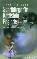 Schrödinger'in Kedisinin Peşinde - John Gribbin