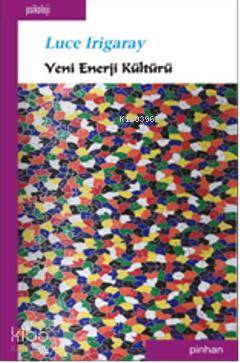 Yeni Enerji Kültürü - Luce Irigaray