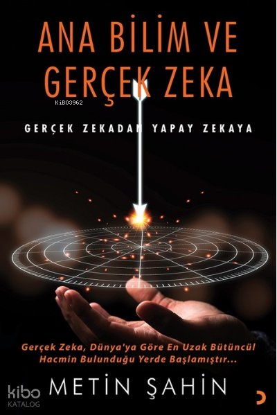 Ana Bilim ve Gerçek Zeka - Metin Şahin