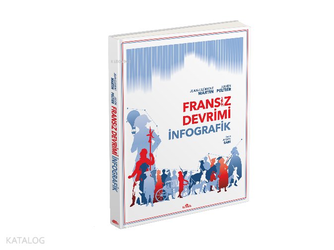 Fransız Devrimi: İnfografik (Ciltli) - Jean-Clément Martin