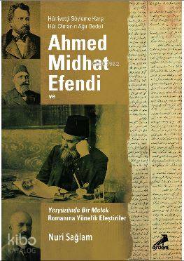 Ahmed Midhad Efendi ve Yeryüzünde bir Melek Romanına Yönelik Eleştiriler - Nuri Sağlam