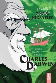 Karanlık Büyük Hikâyeler Charles Darwin