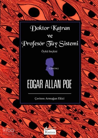 Doktor Katran ve Profesör Tüy Sistemi - Edgar Allan Poe