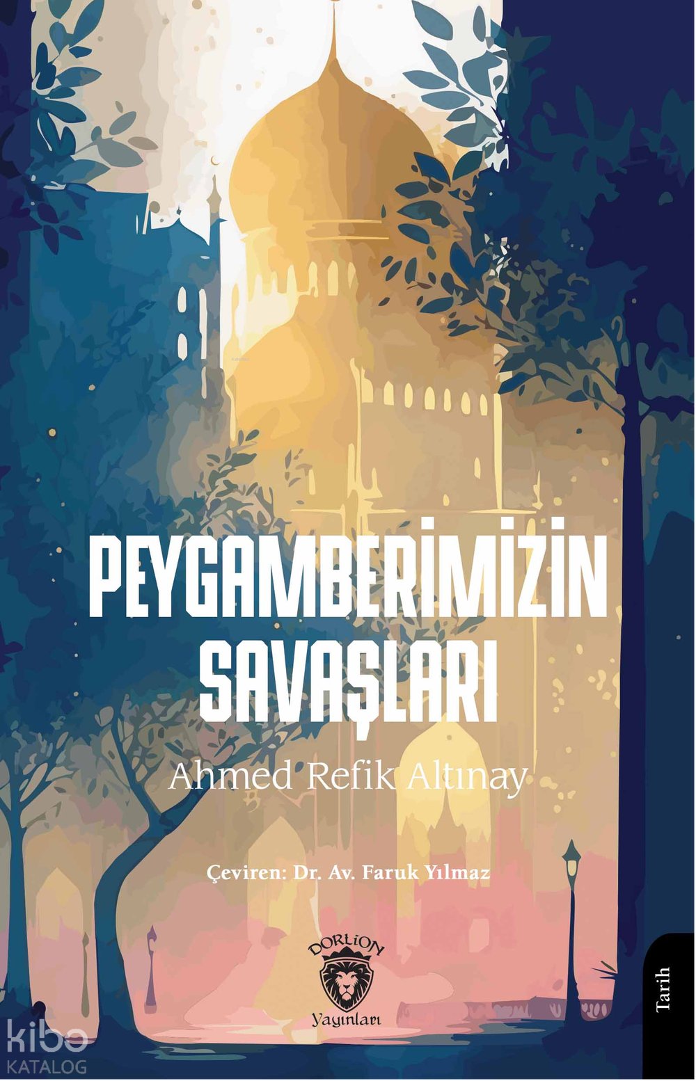 Peygamberimizin Savaşları - Ahmed Refik Altınay