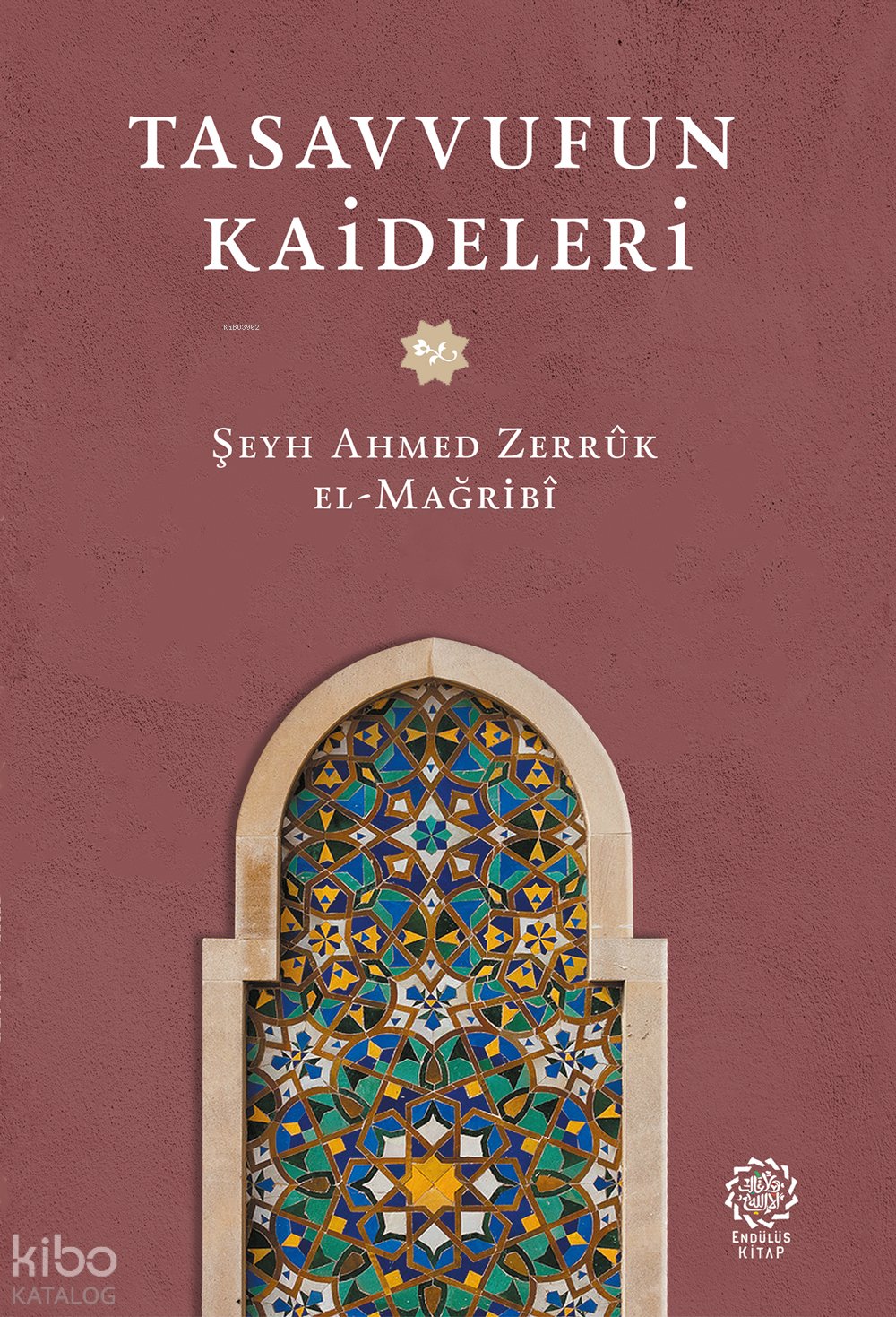 Tasavvufun Kaideleri - Şeyh Ahmed Zerruk el-Mağribi