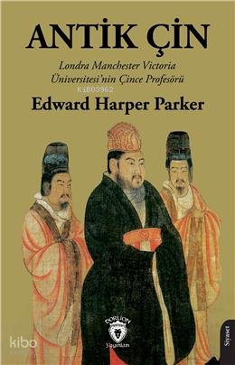 Antik Çin - Edward Harper Parker