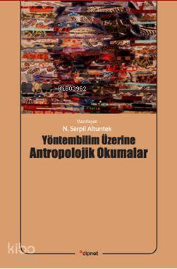 Yöntembilim Üzerine Antropolojik Okumalar - 