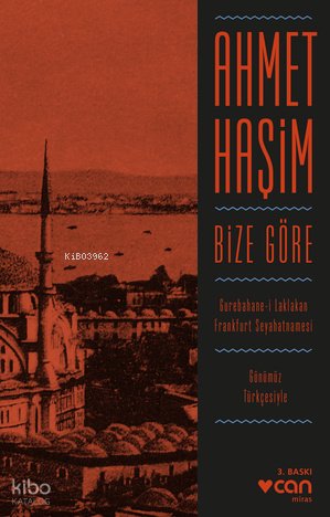 Bize Göre (Günümüz Türkçesiyle) - Ahmet Haşim
