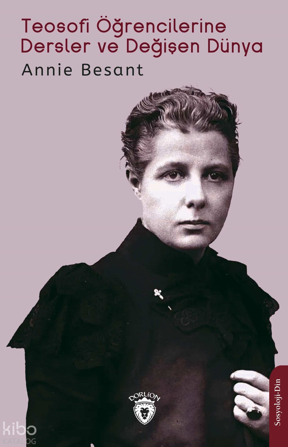 Teosofi Öğrencilerine Dersler ve Değişen Dünya - Annie Besant