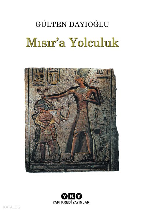 Mısır'a Yolculuk - Gülten Dayıoğlu