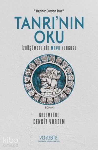 Tanrı'nın Oku İzdüşümsel Bir Maya Kurgusu