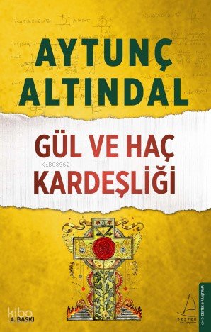 Gül ve Haç Kardeşliği - Aytunç Altındal