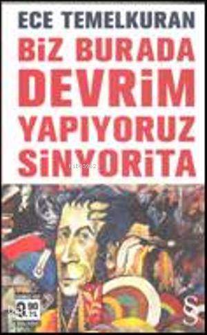 Biz Burada Devrim Yapıyoruz Sinyorita - Ece Temelkuran