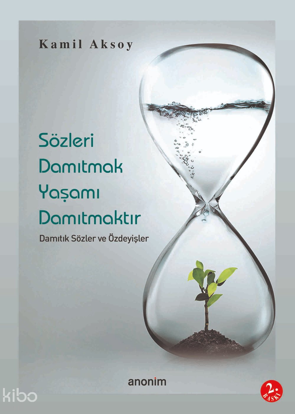 Sözleri Damıtmak Hayatı Damıtmaktır
