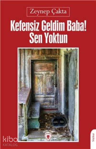 Kefensiz Geldim Baba! Sen Yoktun