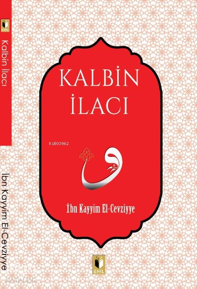 Kalbin İlacı - İbn Kayyim El-Cevziyye