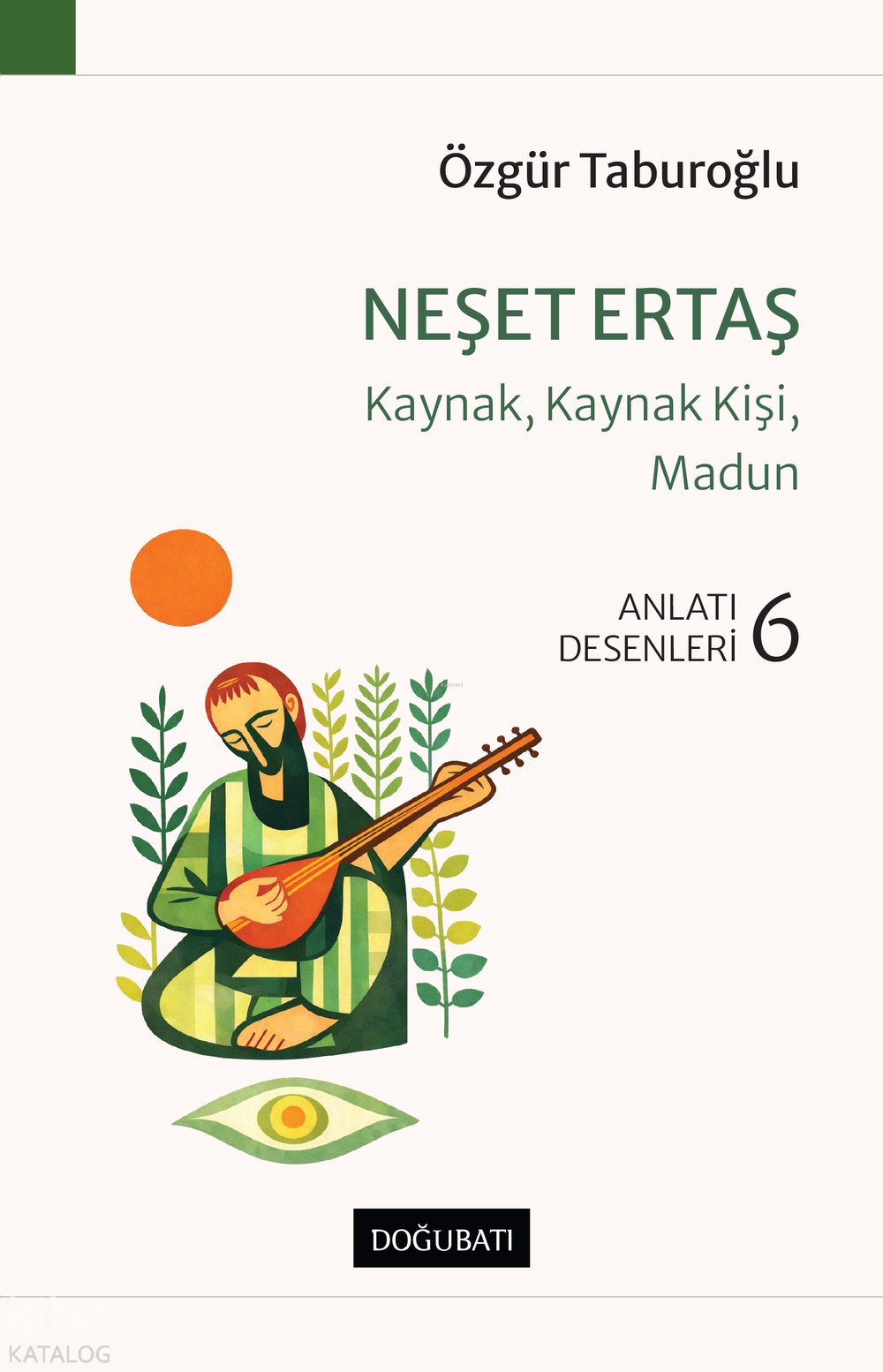 Neşet Ertaş - Kaynak, Kaynak Kişi, Madun - Özgür Taburoğlu
