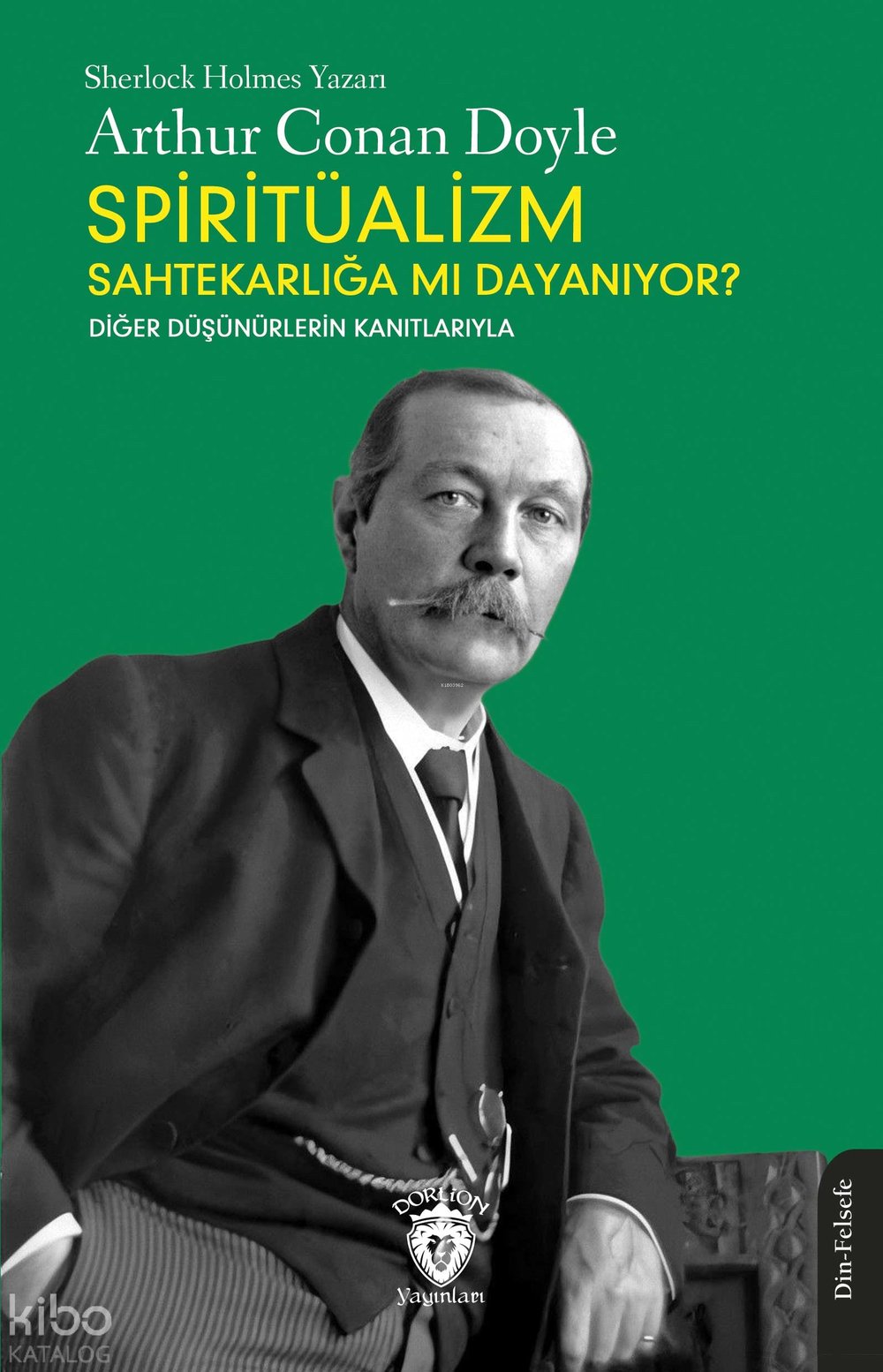 Spiritüalizm Sahtekarlığa mı Dayanıyor? - Sir Arthur Conan Doyle