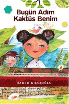 Bugün Adım Kaktüs Benim - Hacer Kılcıoğlu
