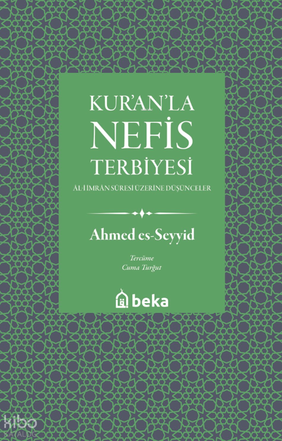 Kur'anla Nefis Terbiyesi - Ahmed Es Seyyid