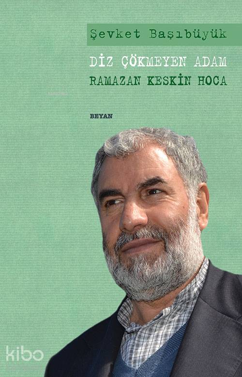 Diz Çökmeyen Adam - Şevket Başıbüyük