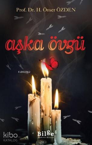 Aşka Övgü - H. Ömer Özden