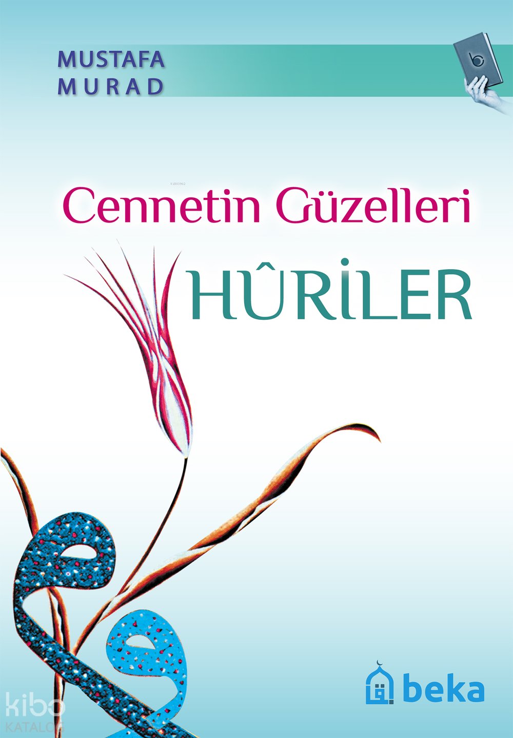 Cennetin Güzelleri Huriler - Mustafa Murat