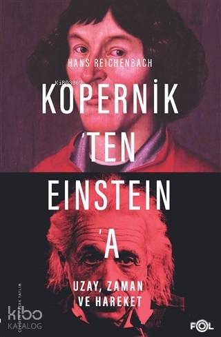 Kopernik'ten Einstein'a Uzay, Zaman ve Hareket - Hans Reichenbach