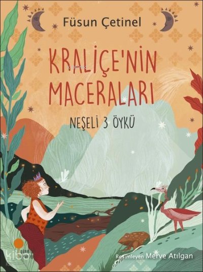 Kraliçe'nin Maceraları-Neşeli 3 Öykü - Füsun Çetinel