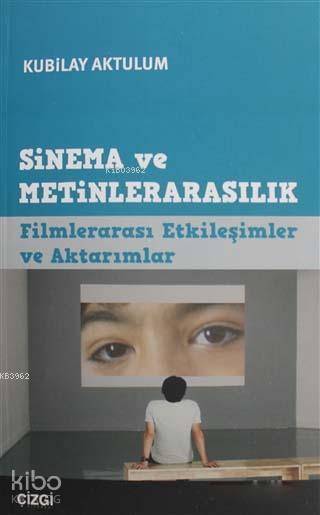 Sinema ve Metinlerarasılık - Kubilay Aktulum